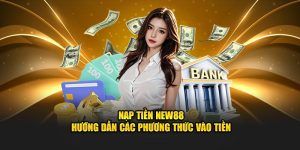 Nạp Tiền New88 - Hướng Dẫn Các Phương Thức Vào Tiền